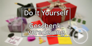 DIY Tutorial - Geschenke veredeln